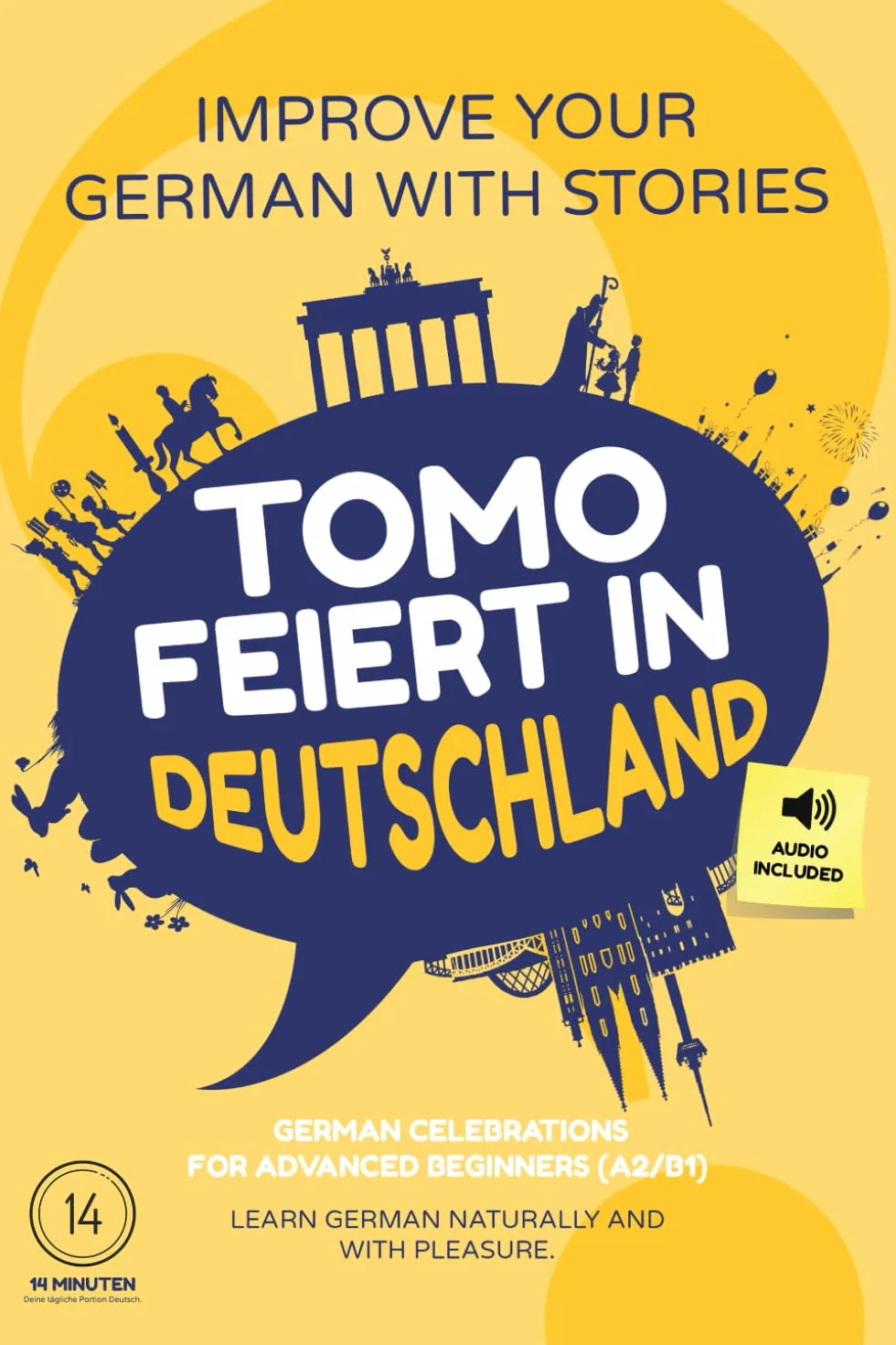 Tomo feiert in Deutschland: Improve your German with stories - For advanced beginners (A2/B1) - German celebrations - Learn German naturally and with pleasure