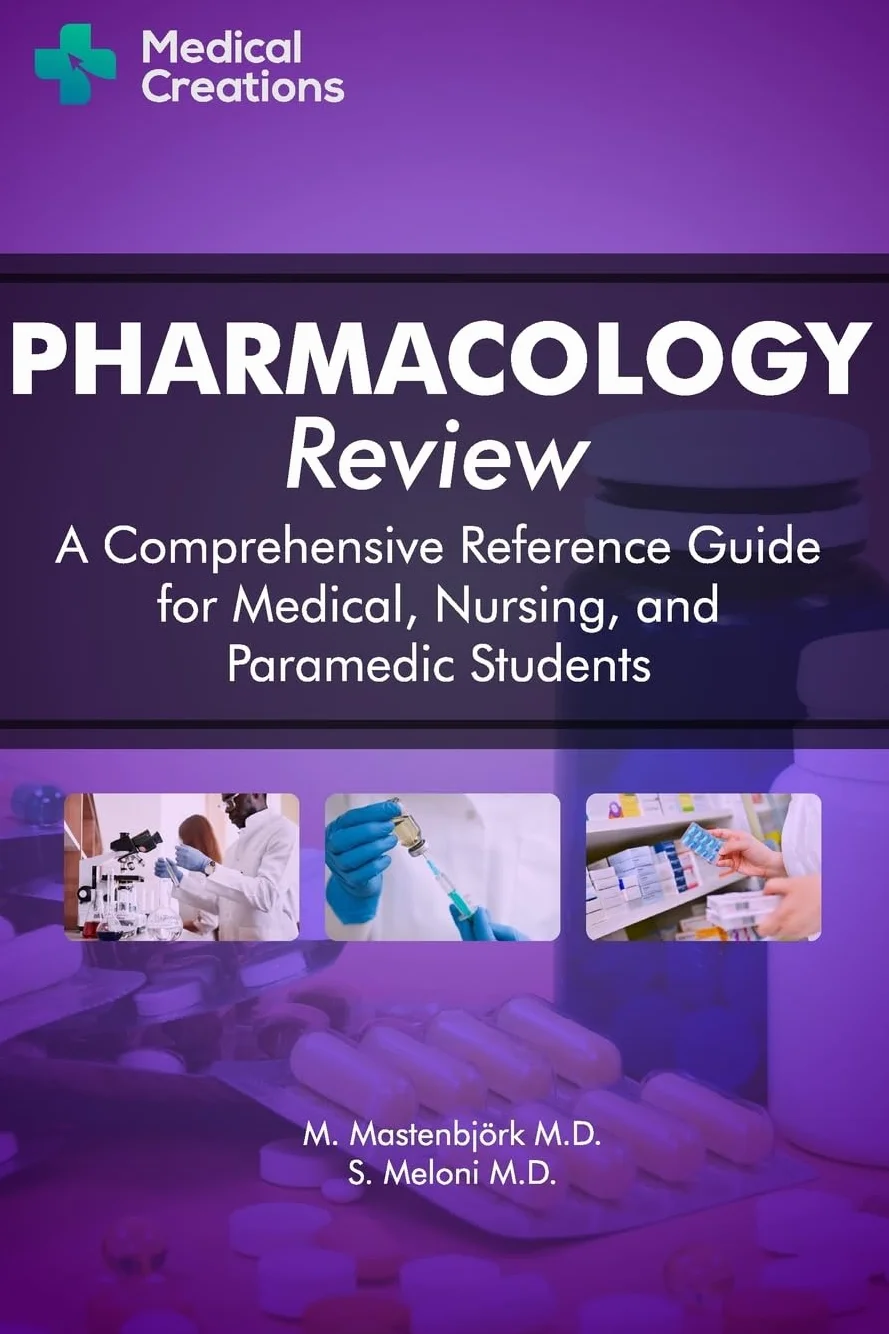 Pharmacology Review - A Comprehensive Reference Guide for Medical, Nursing, and Paramedic Students