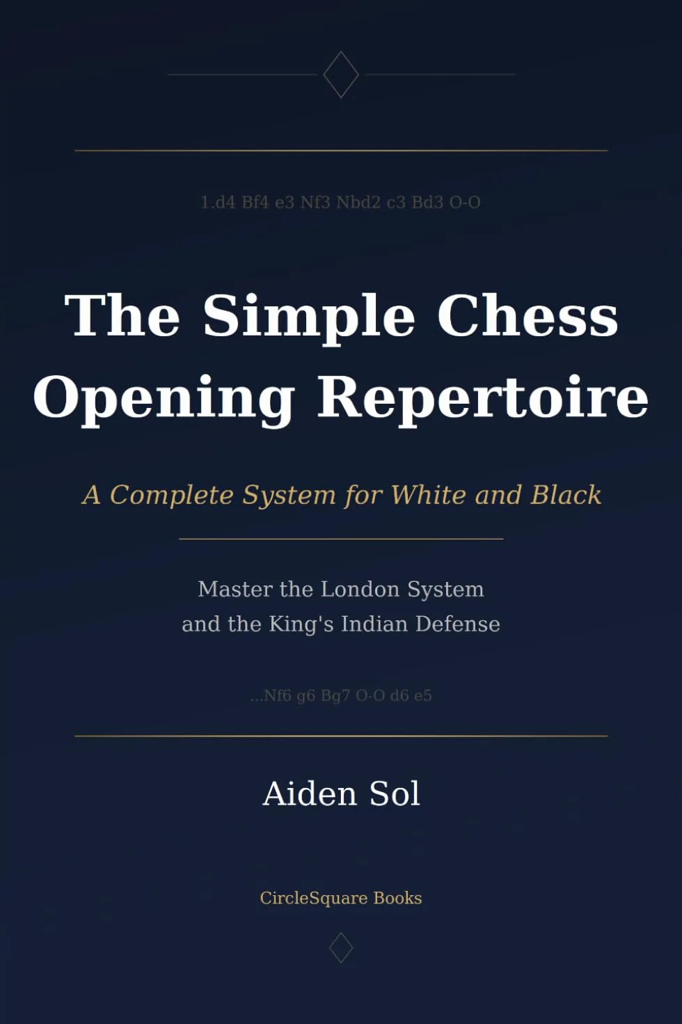 The Simple Chess Opening Repertoire: A Complete System for White and Black