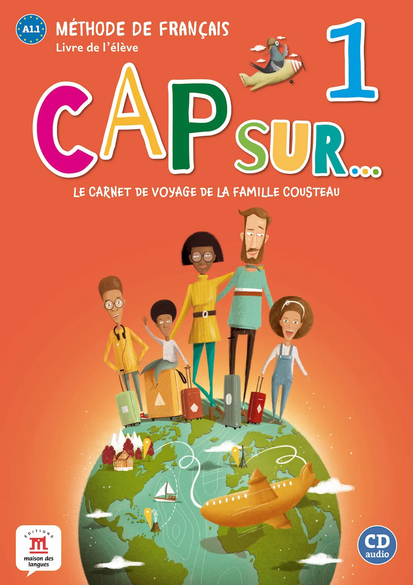 Méthode de français Cap sur... 1 A1.1 Le carnet de voyage de la famille Cousteau: Livre de l'élève