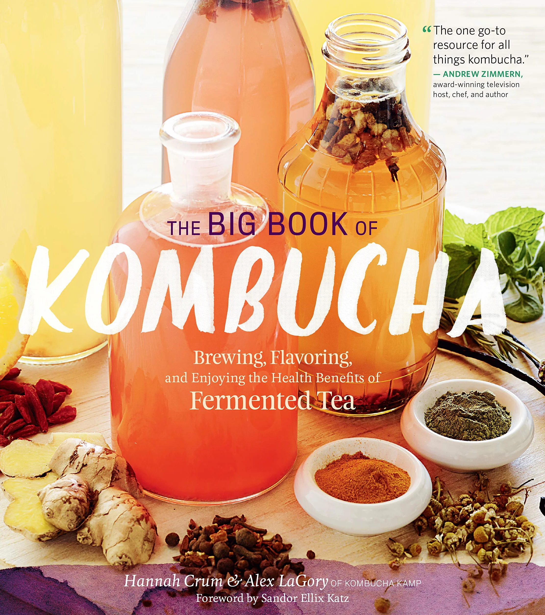 The Big Book of Kombucha: Brewing, Flavoring, and Enjoying the Health Benefits of Fermented Tea