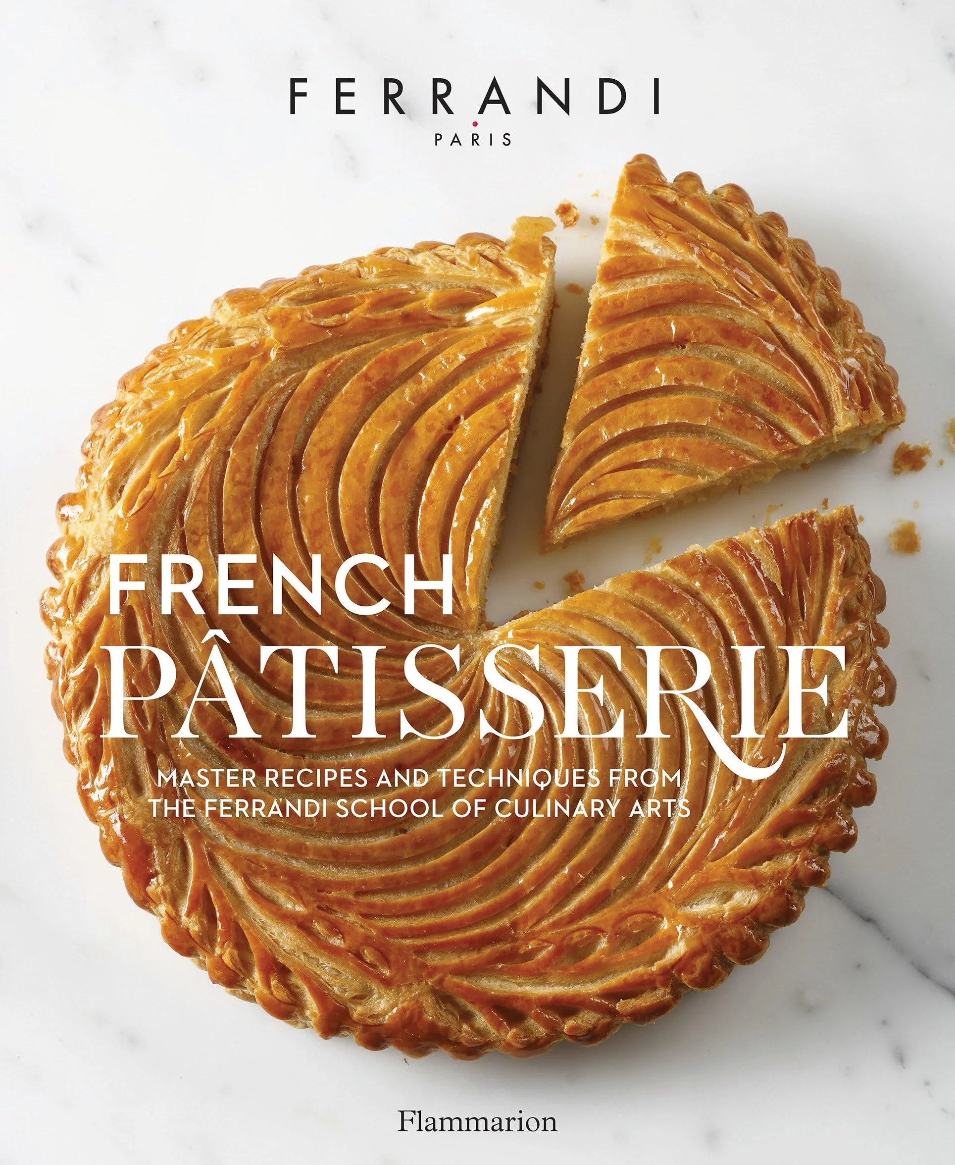 French pâtisserrie: Master Recipes and Techniques from the Ferrandi School of Culinary Arts