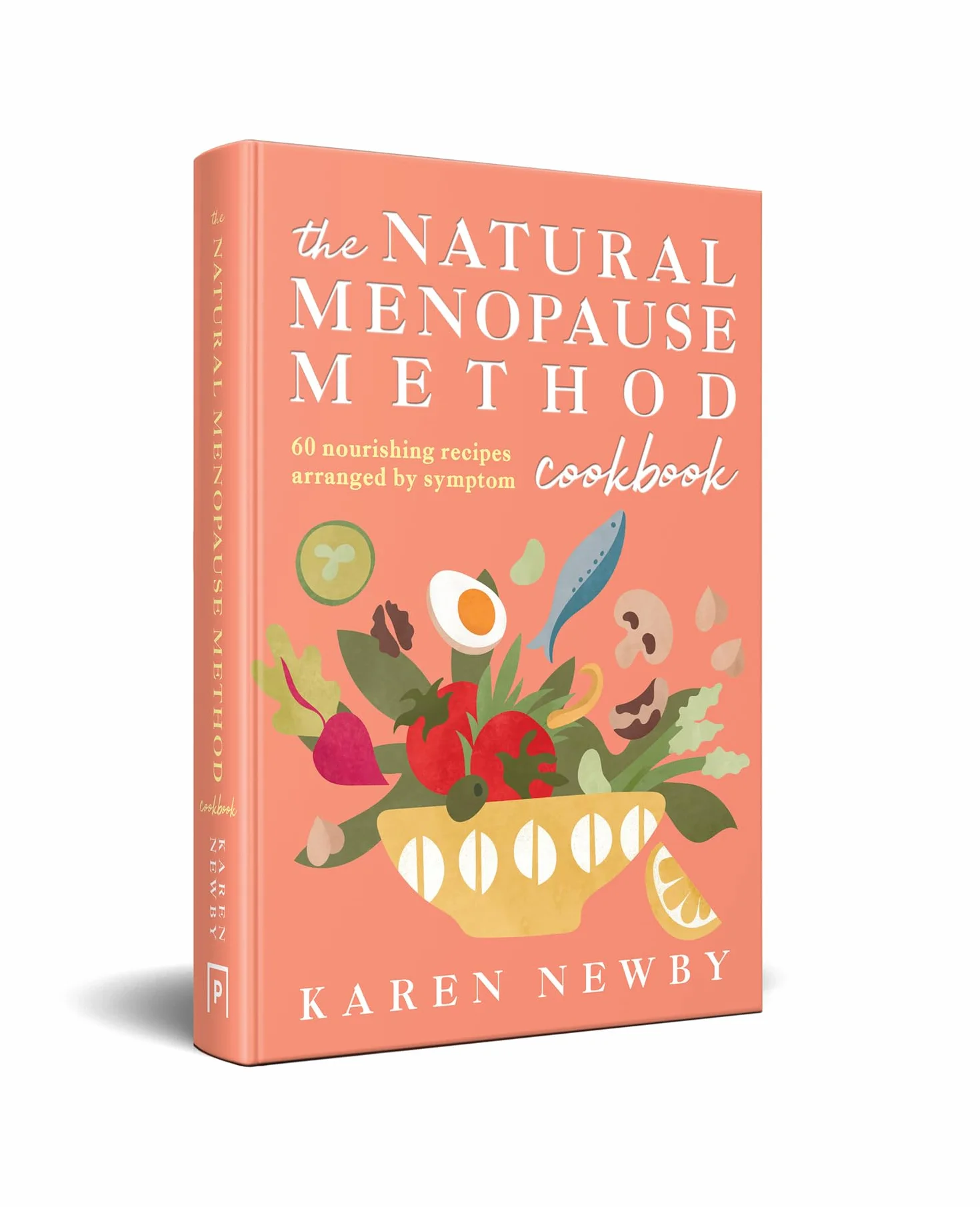 The Natural Menopause Method Cookbook: The empowering healthy cookbook for wellness and lifestyle choices in midlife