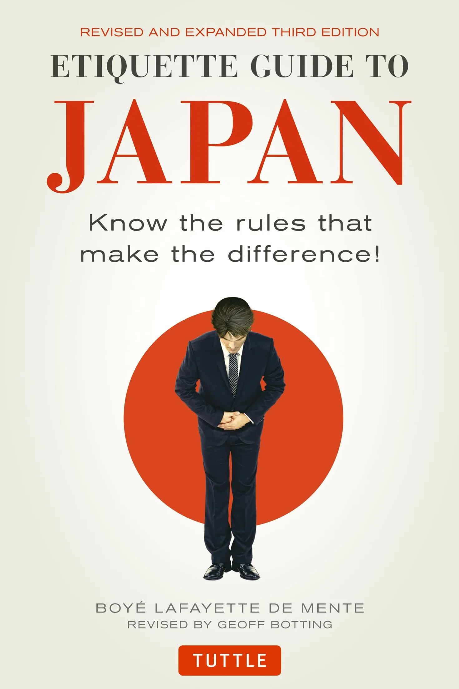 Etiquette Guide to Japan: Know the Rules That Make the Difference! (Third Edition)