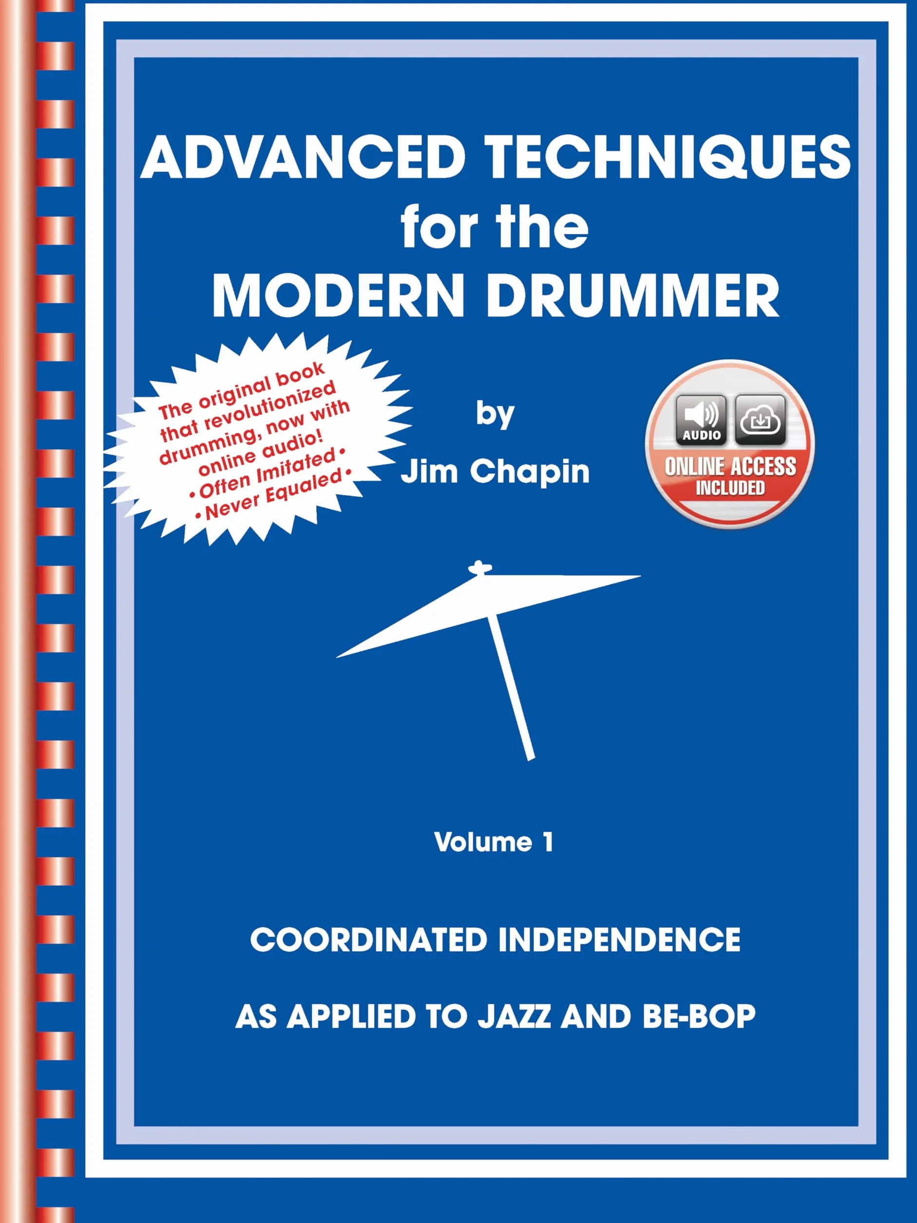 Advanced Techniques for the Modern Drummer: Coordinating Independence as Applied to Jazz and Be-Bop