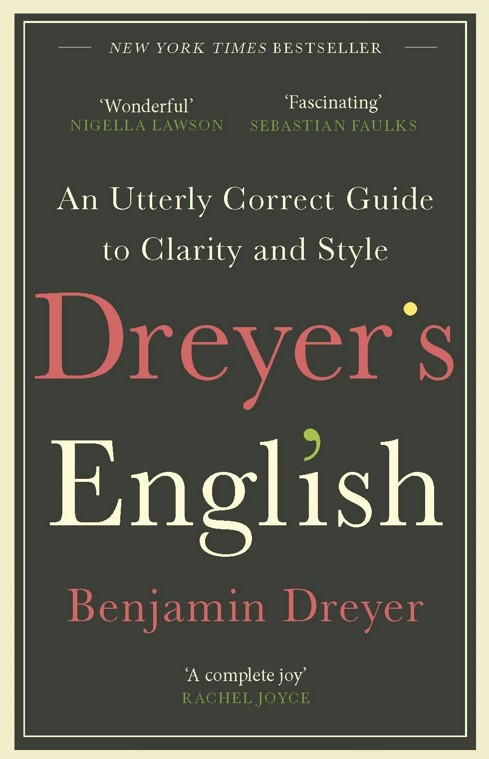 Dreyer’s English: An Utterly Correct Guide to Clarity and Style