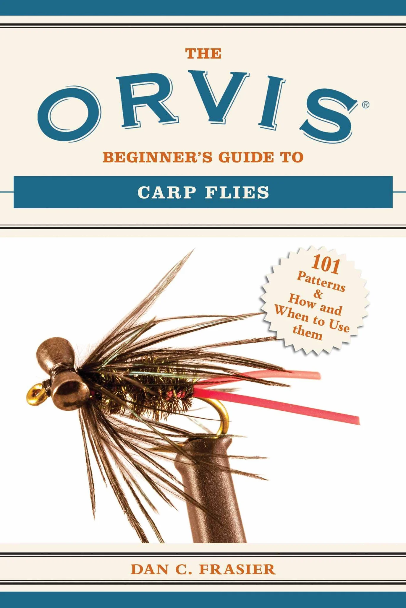 The Orvis Beginner's Guide to Carp Flies: 101 Patterns & How and When to Use Them