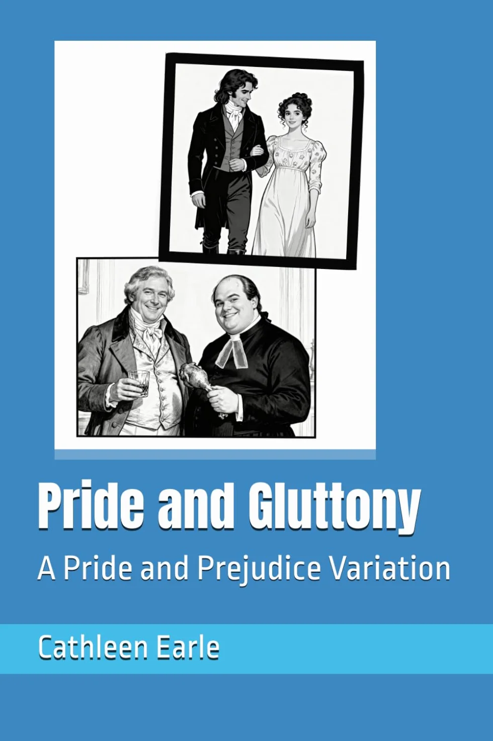 Pride and Gluttony: A Pride and Prejudice Variation