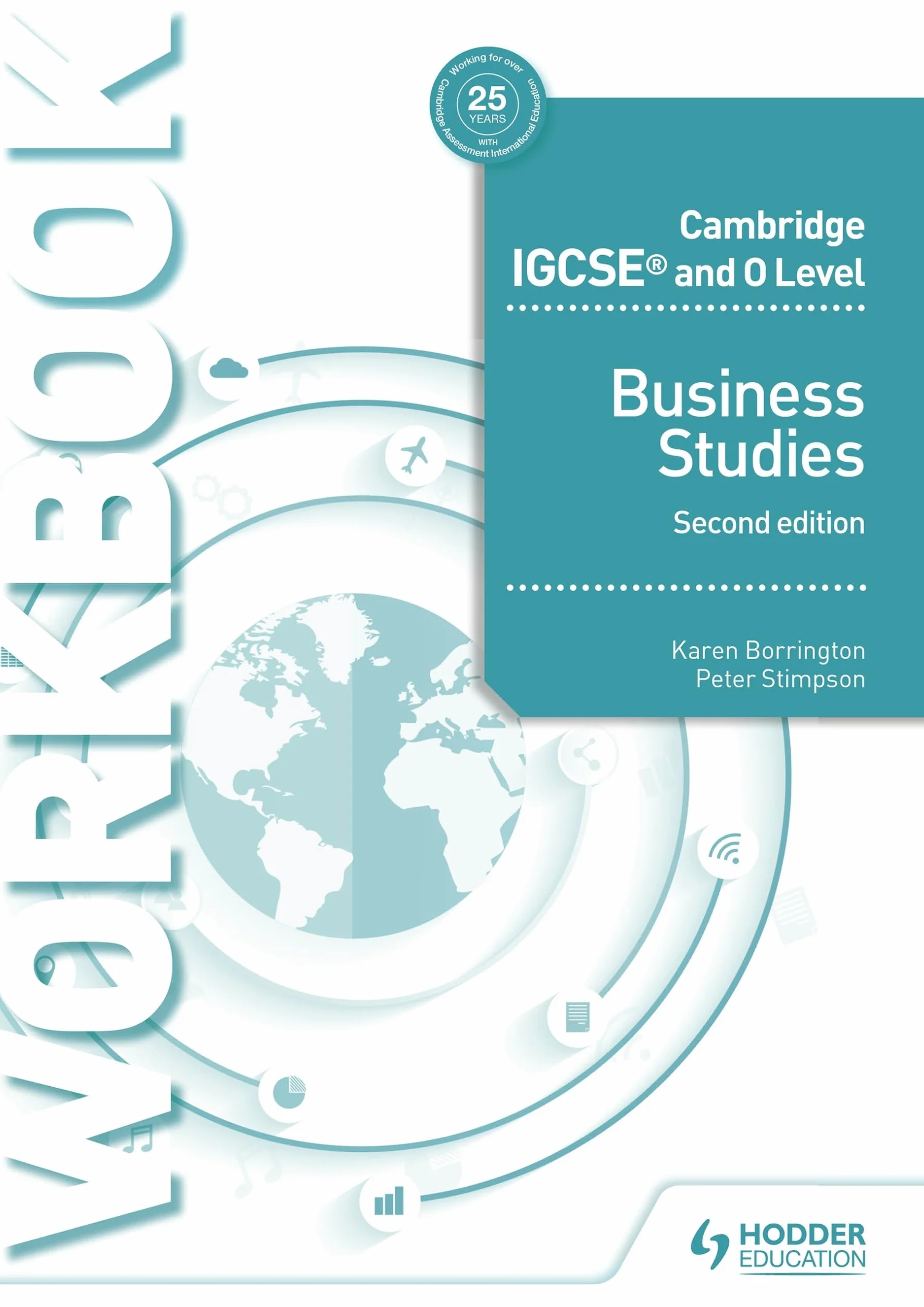 Cambridge IGCSE and O Level Business Studies Workbook 2nd edition: Hodder Education Group
