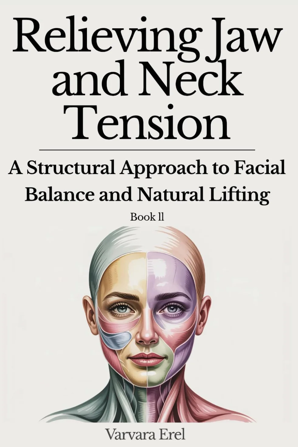 Relieving Jaw and Neck Tension: A Structural Approach to Facial Balance and Natural Lifting