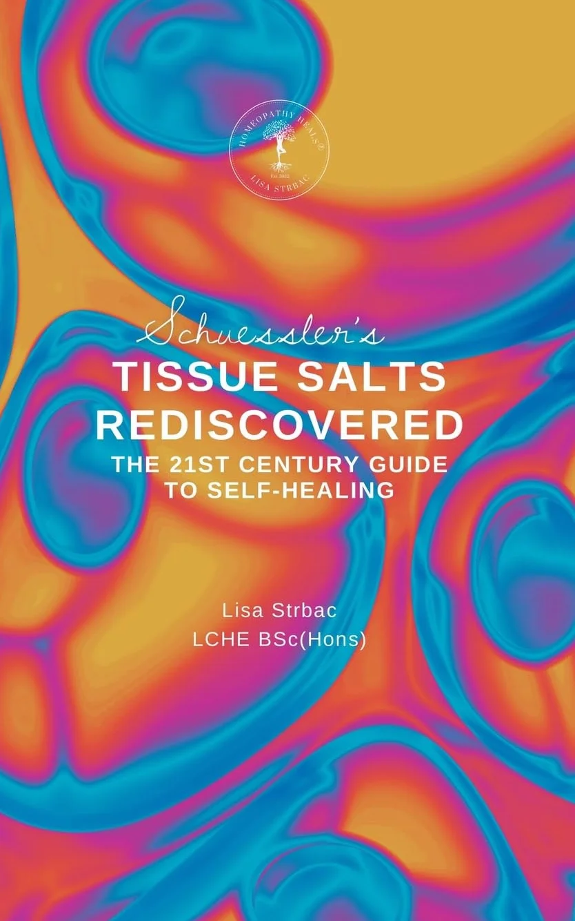 Schuessler's Tissue Salts Rediscovered: The 21st Century Guide to Self-Healing