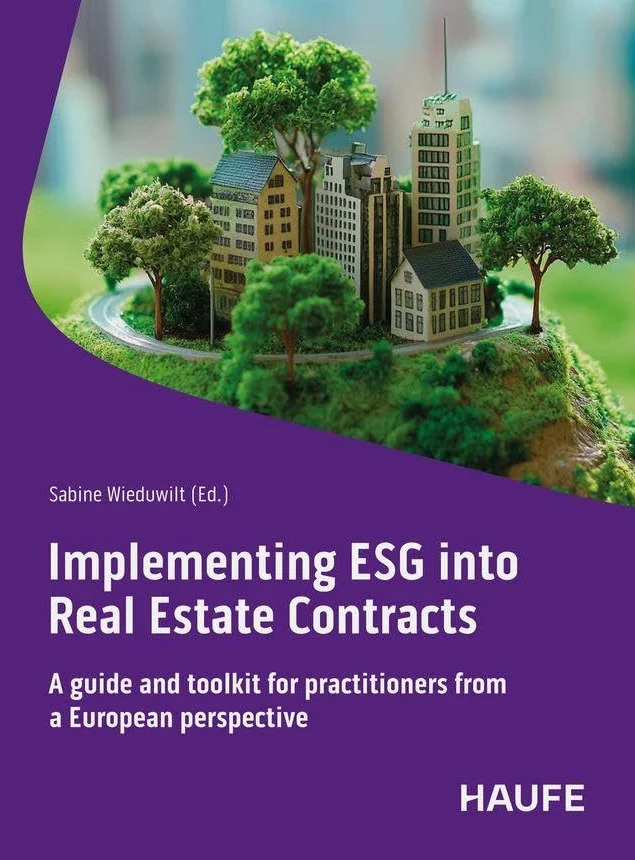 Implementing ESG into Real Estate Contracts: A guide and toolkit for practitioners from a European perspective