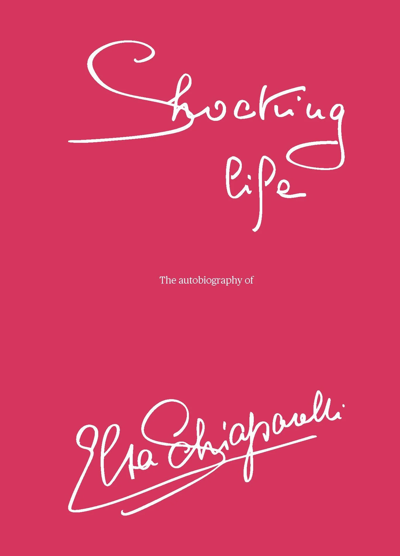 Shocking Life The Autobiography of Elsa Schiaparelli (New edition hardback) /anglais
