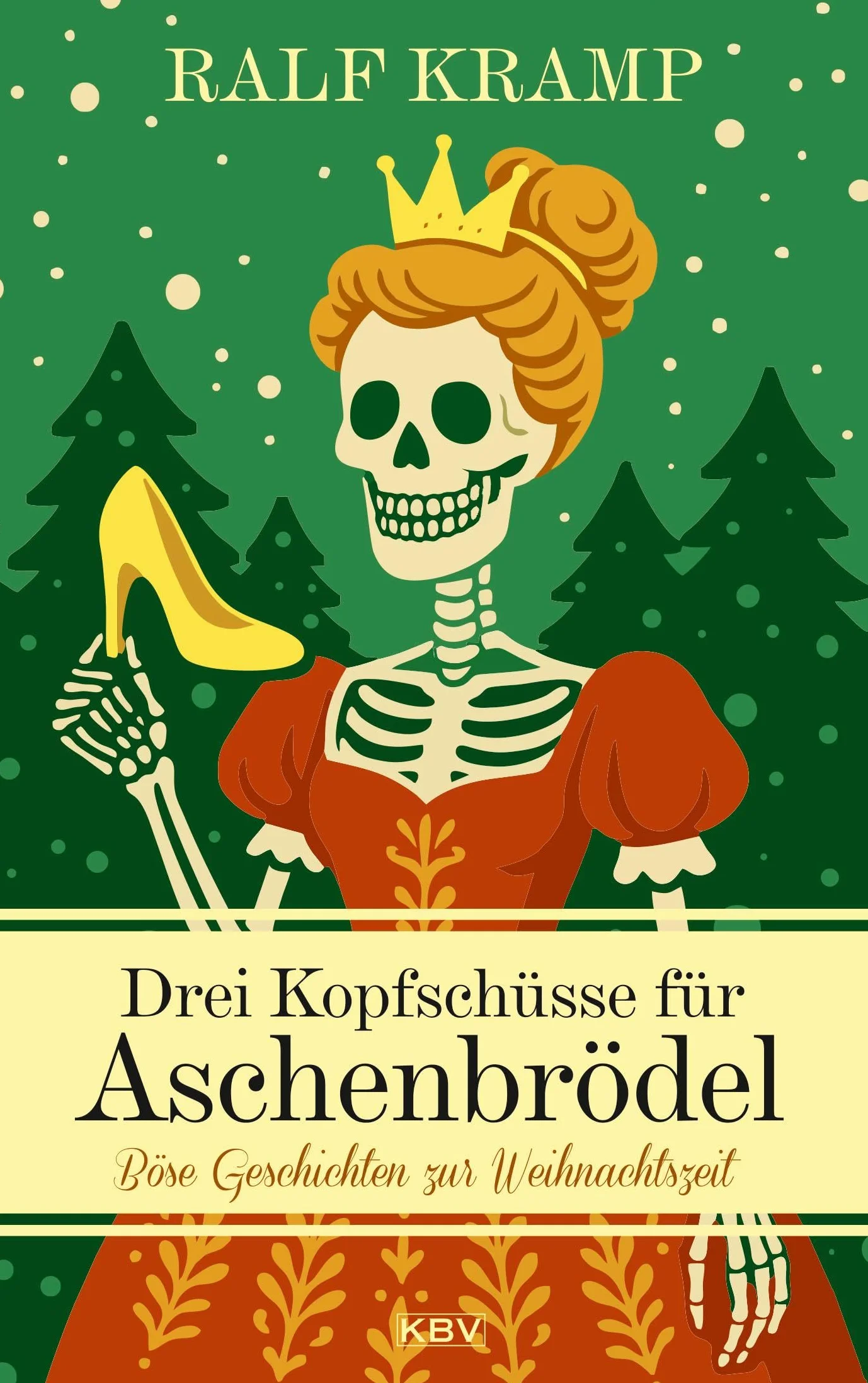 Drei Kopfschüsse für Aschenbrödel: Böse Geschichten zur Weihnachtszeit: 556