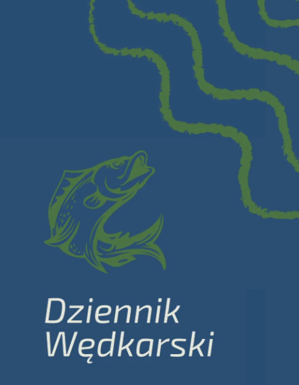 Dziennik Wędkarski: Moja księga połowów dla wędkarzy, Książeczka wędkarska do wypełnienia, Notatnik przygód wędkarskich, Do połowu szczupaków, sandaczy, okoni, pstrągów, dorszy, karpi, śledzi