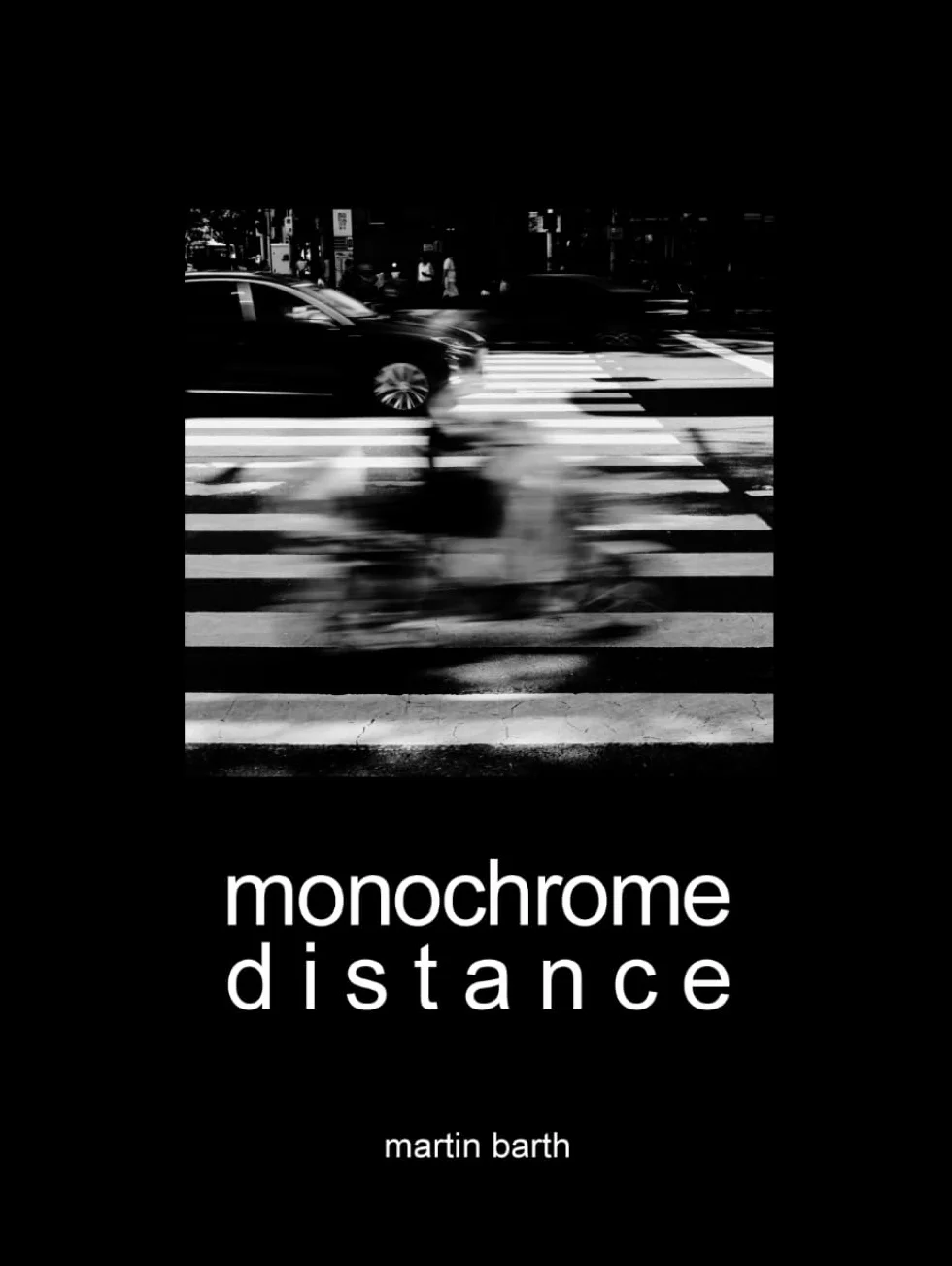 MONOCHROME DISTANCE: Art Photography From Around The World | Fotografien einer Weltreise | Coffee Table Buch | Bildband & Fotobuch | 307 Seiten/Pages ... cm (8,25" x 11") (World Travel Photo Book)