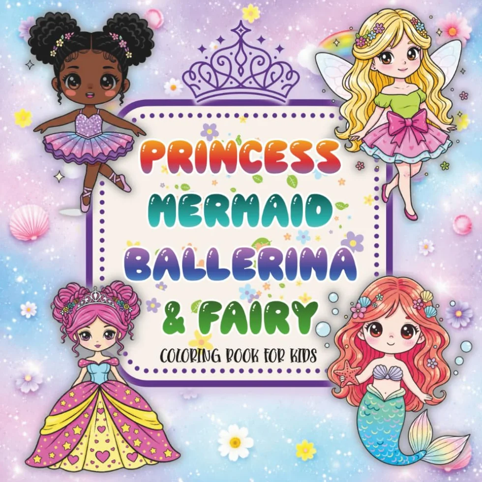 Princess, Mermaid, Ballerina & Fairy Coloring Book for Kids Ages 4-8: Cute Kawaii, Easy-To-Color Designs to Relax, Imagine, and Create Magical Stories.