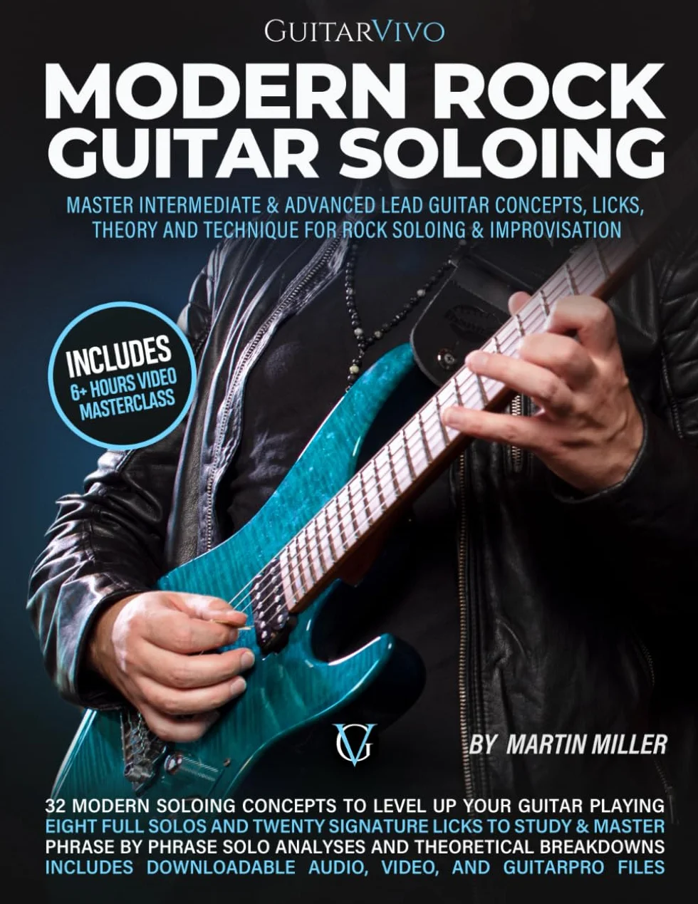 Modern Rock Guitar Soloing: Master Intermediate & Advanced Lead Guitar Concepts, Licks, Theory & Technique for Rock soloing & Improvisation