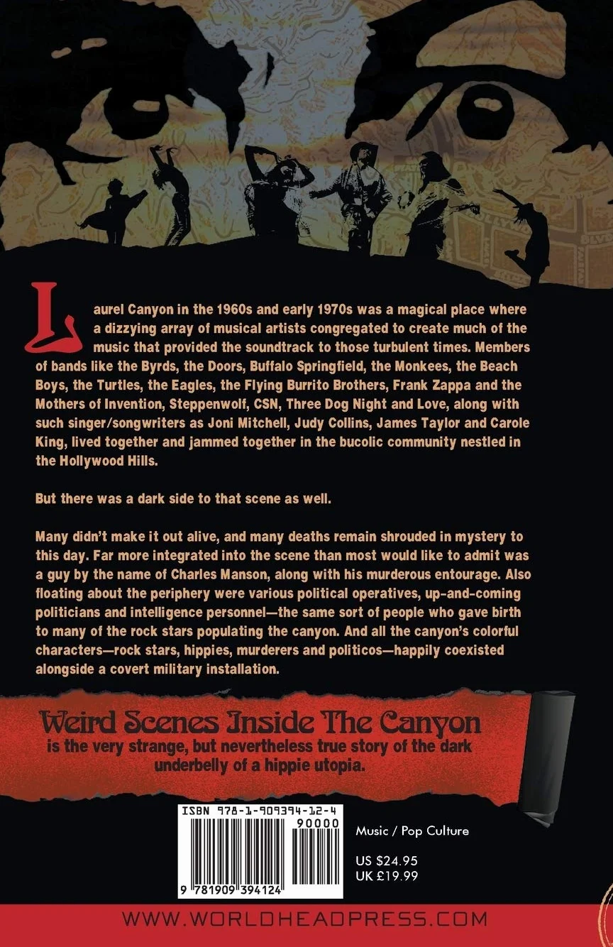 Weird Scenes Inside the Canyon: Laurel Canyon, Covert Ops & the Dark Heart of the Hippie Dream