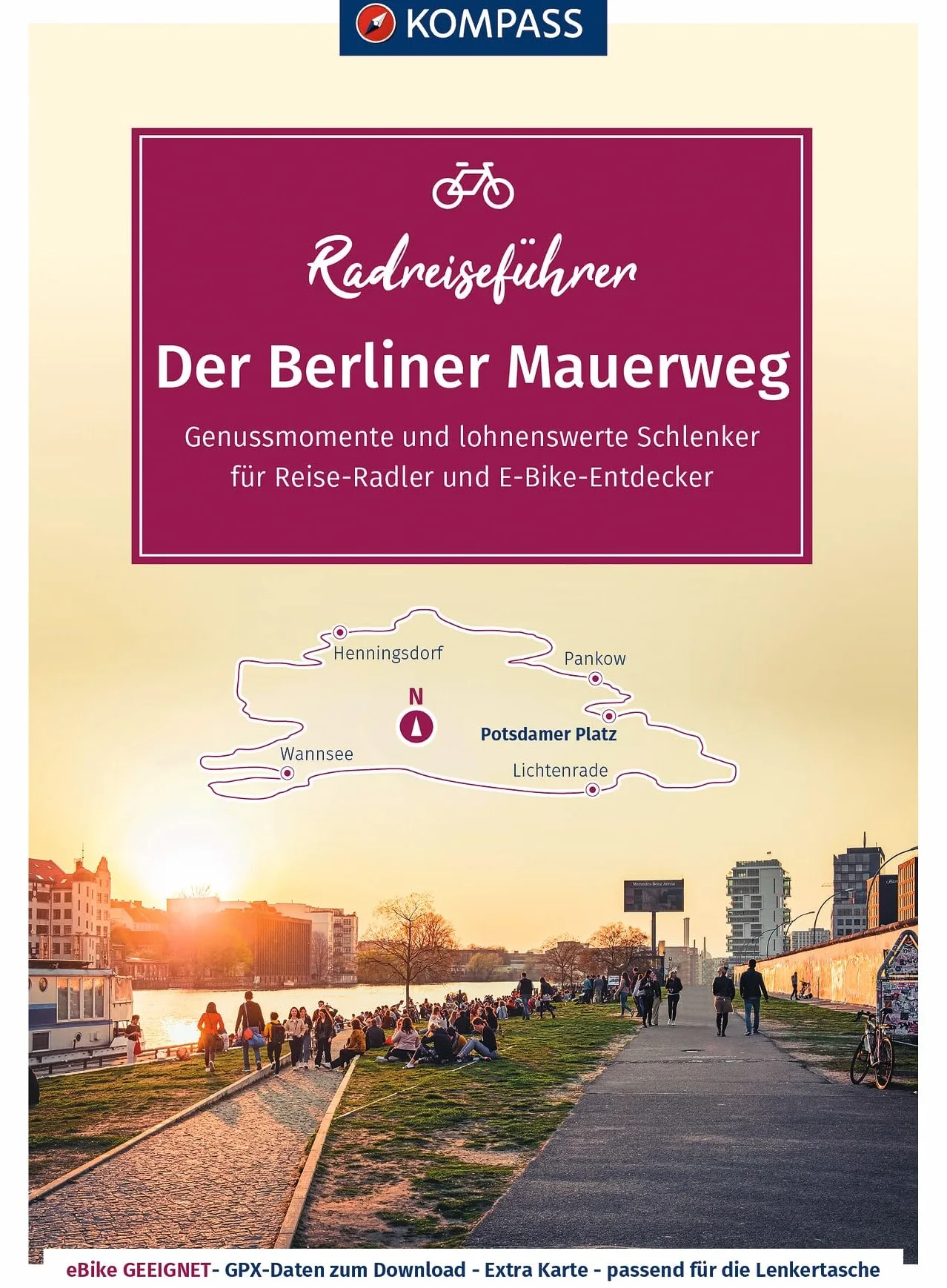 KOMPASS Radreiseführer Der Berliner Mauerweg: auf 164 Kilometern durch die bewegte Geschichte Berlins, mit Extra-Tourenkarte, Reiseführer und exakter Streckenbeschreibung: 6919