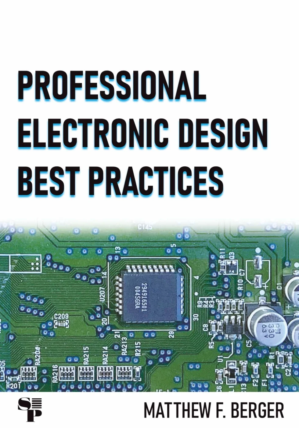Professional Electronic Design Best Practices: 1