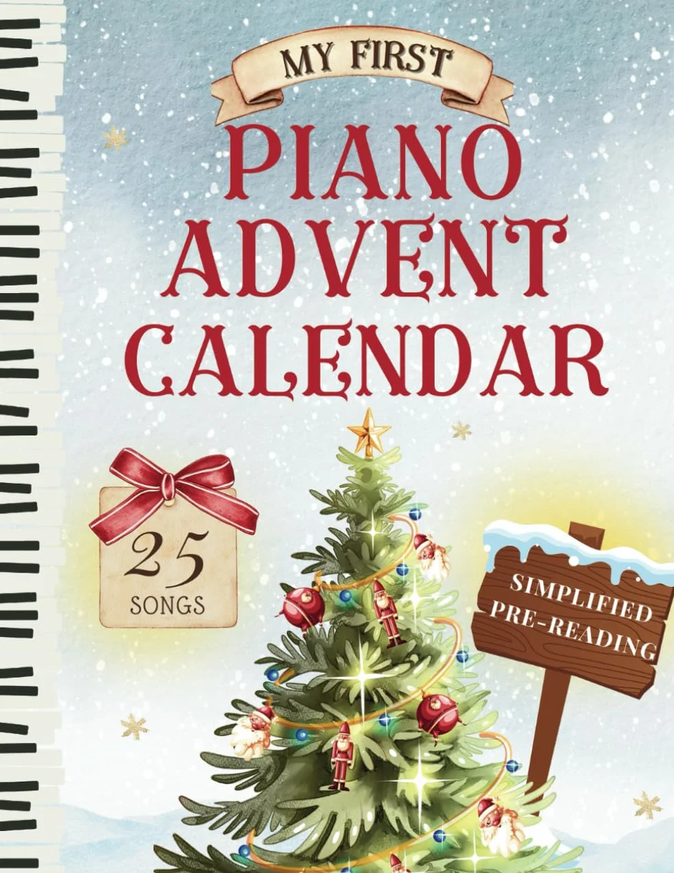 My First Piano Advent Calendar: 25 Easy Piano Christmas Songs Simplified (No Music Reading Required): Sheet Music For Kids and Beginner, with Lyrics, ... Diagram (Pre-reading) Anyone Can Play