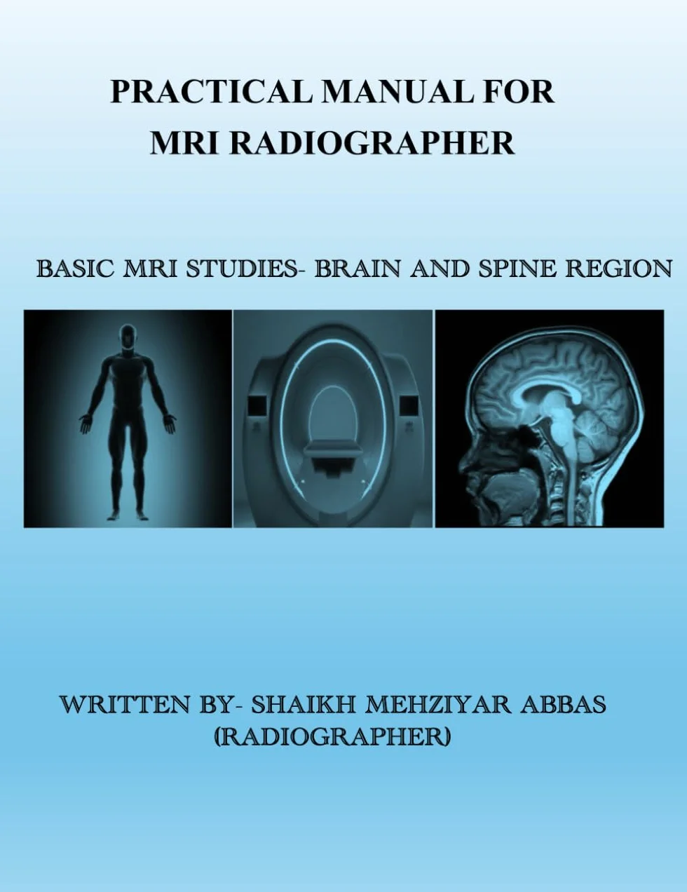 Practical Manual For MRI Radiographer: MRI technique