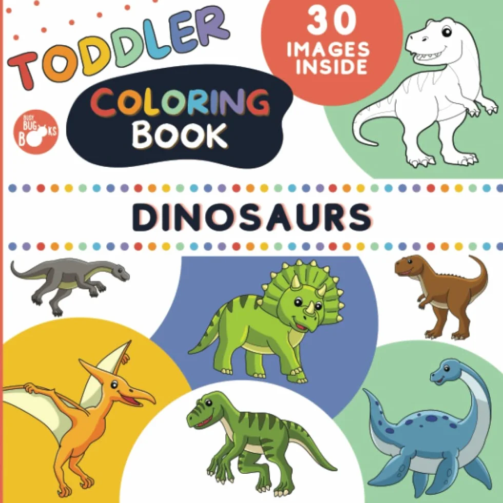 Toddler Dinosaur Coloring Book: Dino Colouring Pages for Preschool Boys and Girls ages 2-4, 30 Big, Simple and Easy to Color Pictures of Cute and Happy Dinosaurs