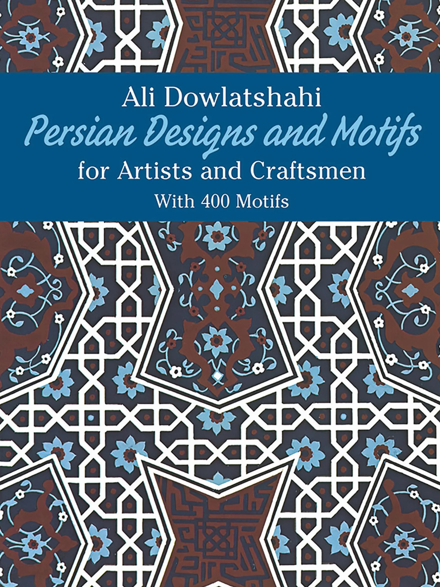 Persian Designs and Motifs for Artists and Craftsmen