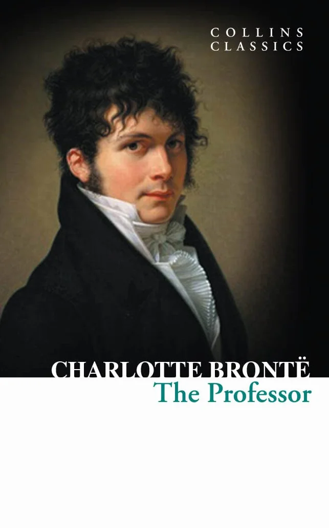 The Professor: An Essential Classic Historical Novel of Life and Love in Brussels
