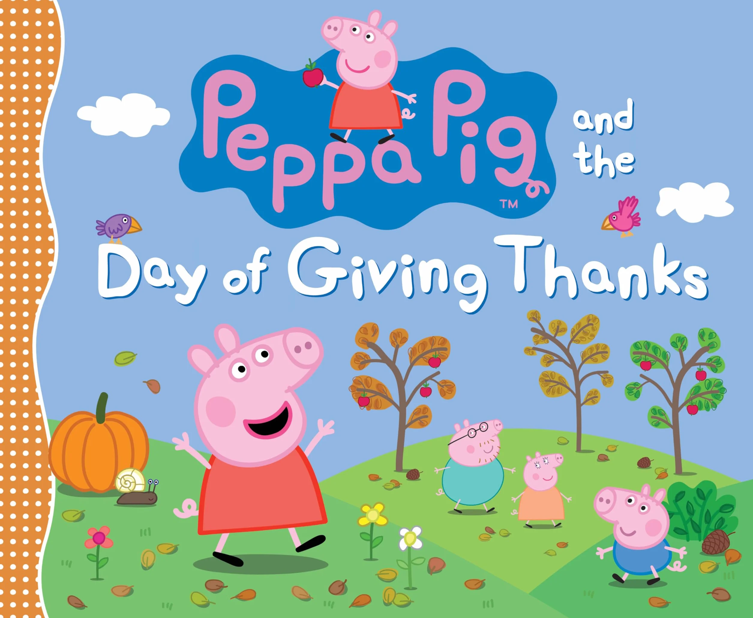 Peppa Pig and the Day of Giving Thanks: (A Thanksgiving Holiday Storybook about Gratitude, Nature, and Togetherness - Perfect for Toddlers, Preschoolers, and Kids Ages 2-5)