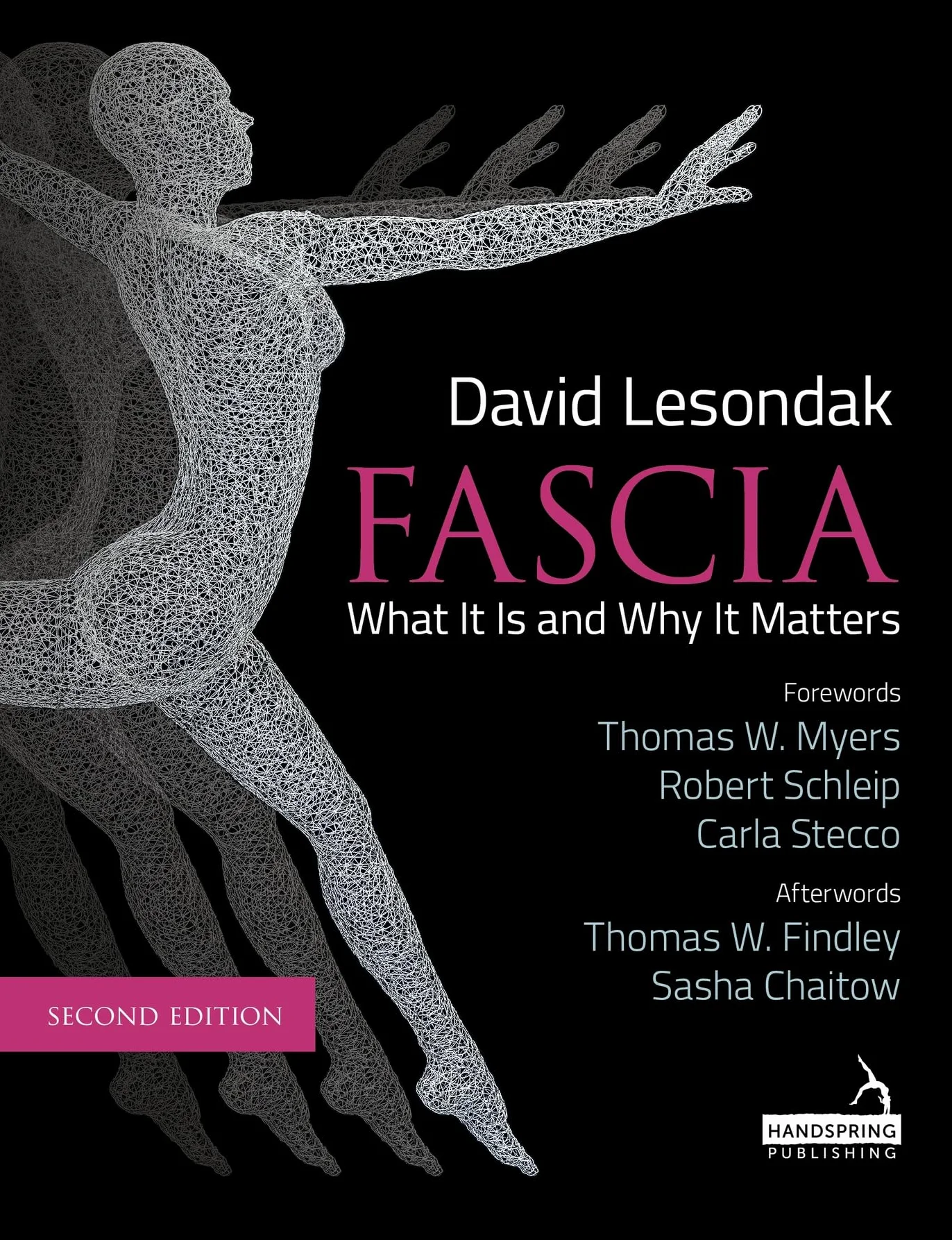 Fascia - What It Is, and Why It Matters, Second Edition