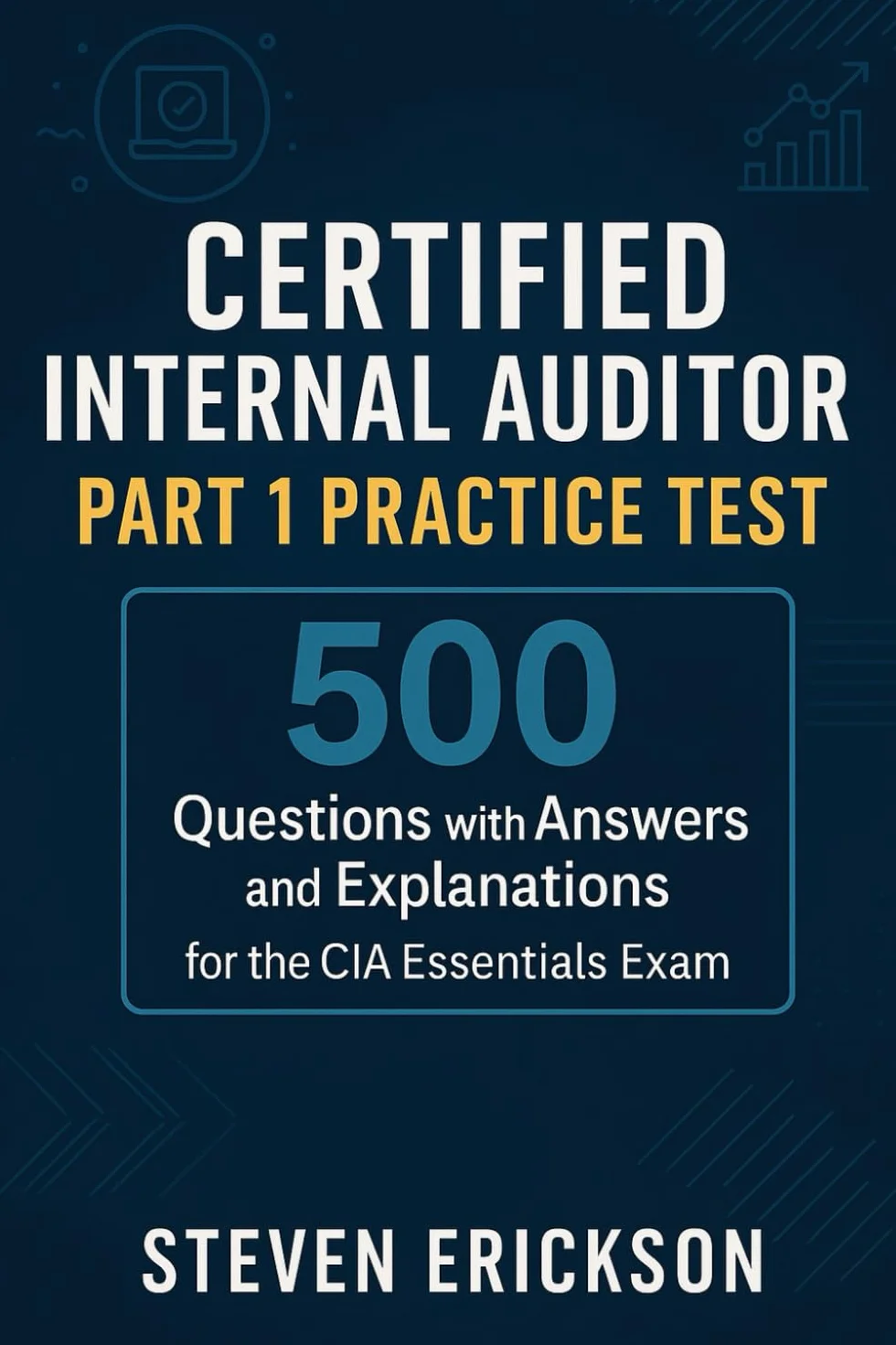 Certified Internal Auditor Part 1 Practice Test: 500 Questions with Answers and Explanations for the CIA Essentials Exam