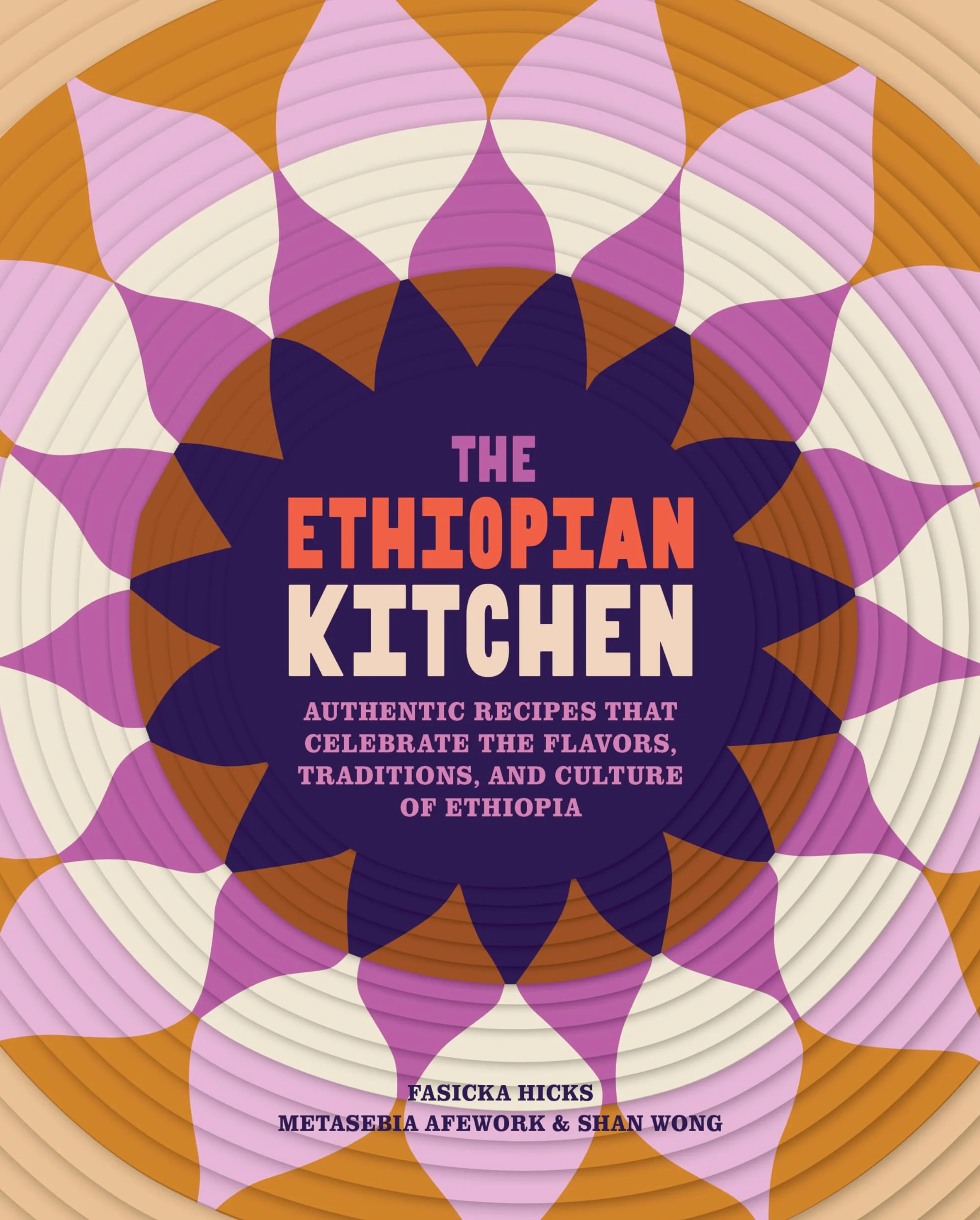 The Ethiopian Kitchen: Authentic Recipes That Celebrate the Flavors, Traditions, and Culture of Ethiopia