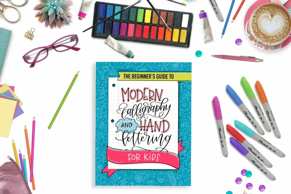 The Beginner's Guide to Modern Calligraphy and Hand Lettering for Kids