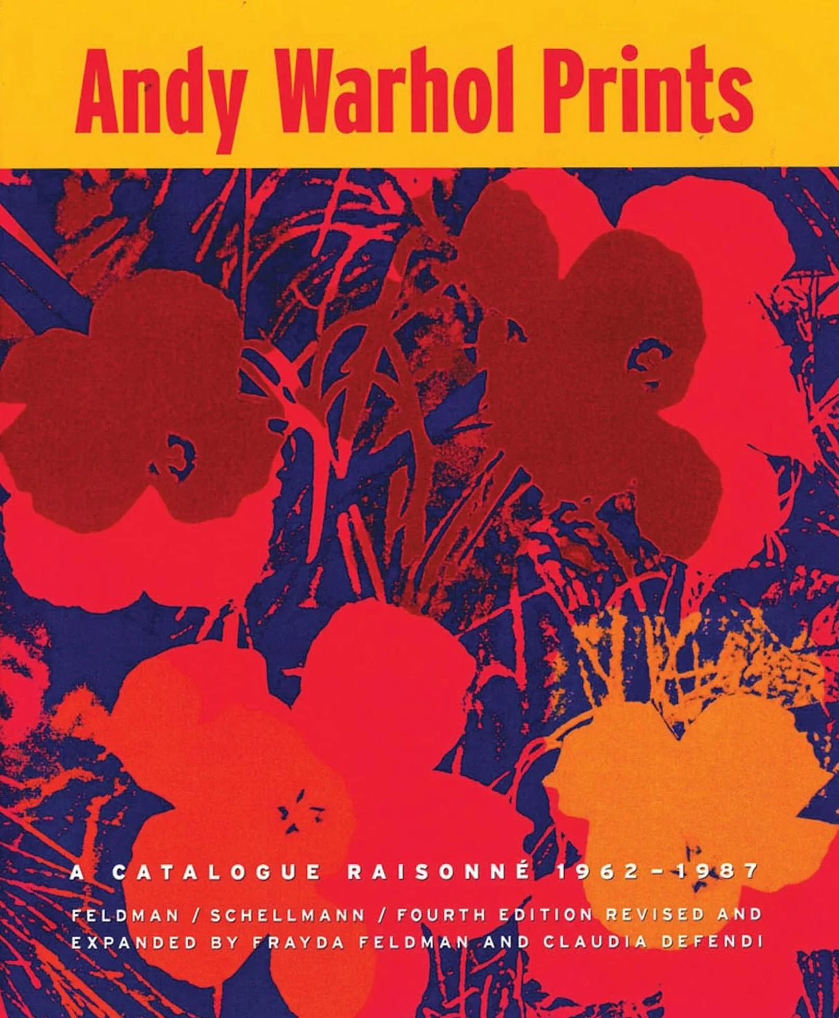Andy Warhol Prints Catalogue Raisonne /anglais: A Catalogue Raisonne: 1962-1987