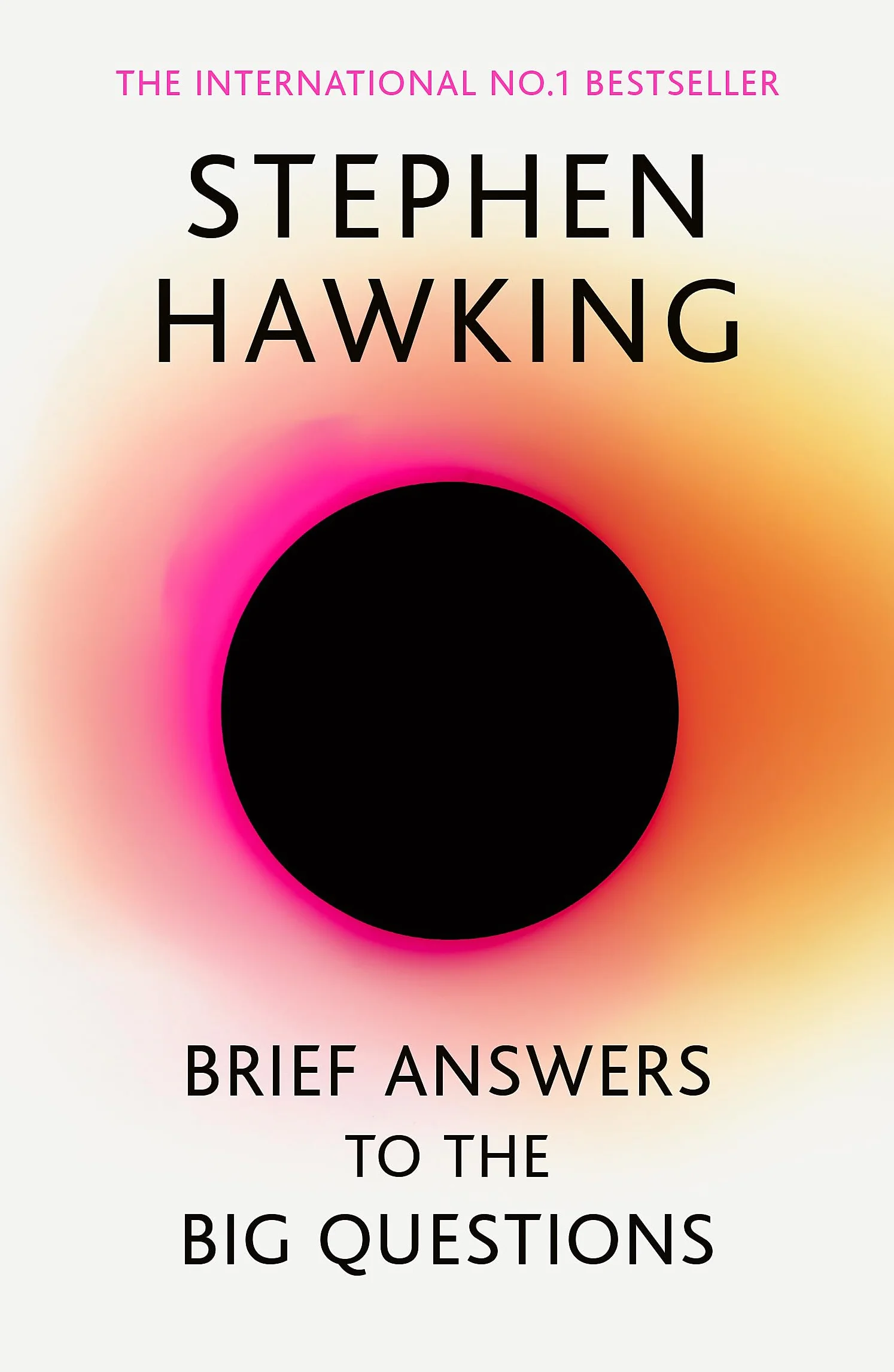 Brief Answers to the Big Questions: The final book from Stephen Hawking