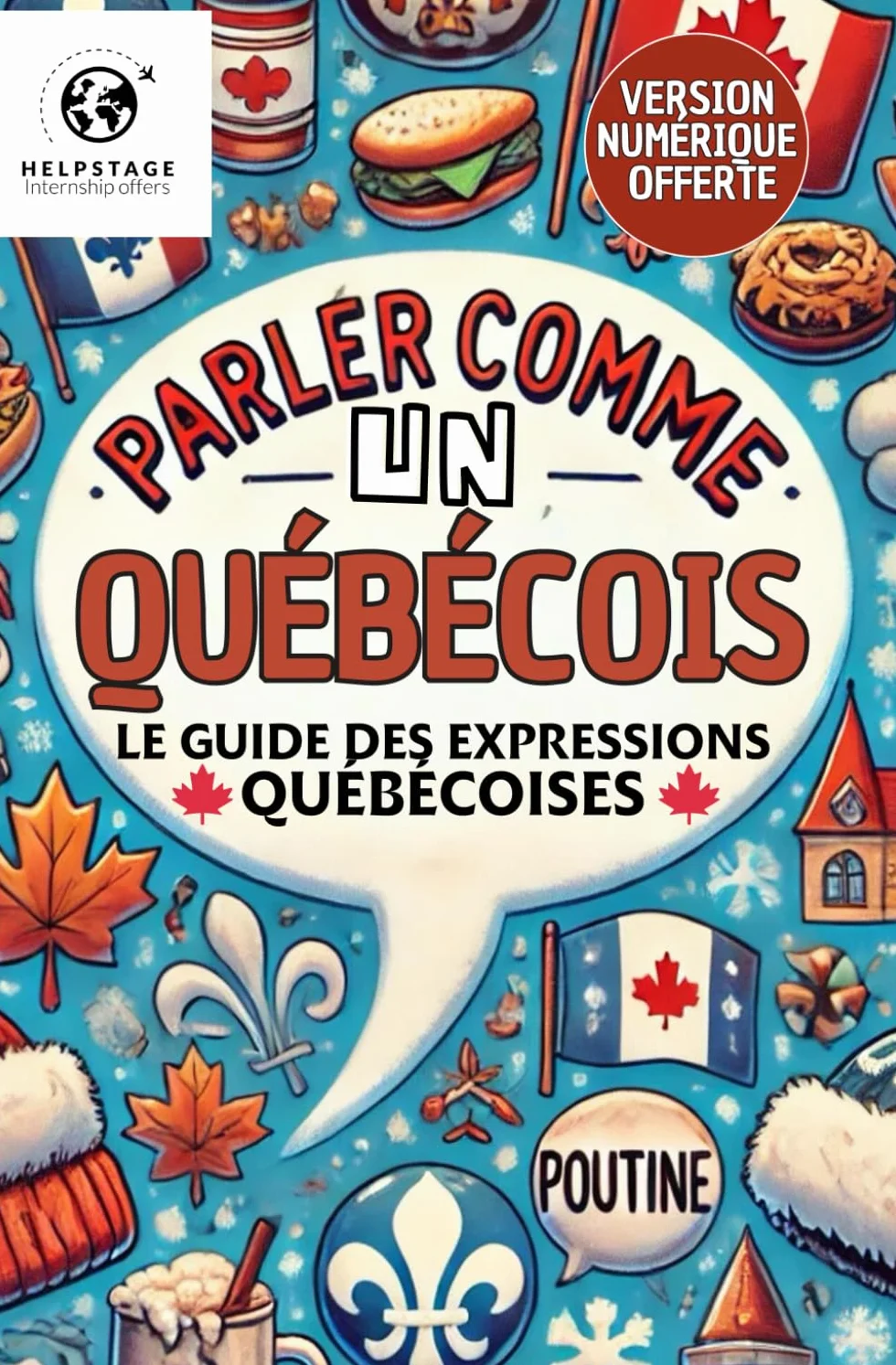 Parler comme un Québécois: Le guide des expressions québécoises – Maîtriser l'accent et le parler québécois.