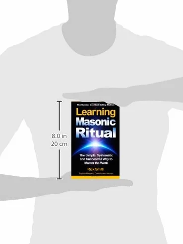 Learning Masonic Ritual: The Simple, Systematic and Successful Way to Master the Work