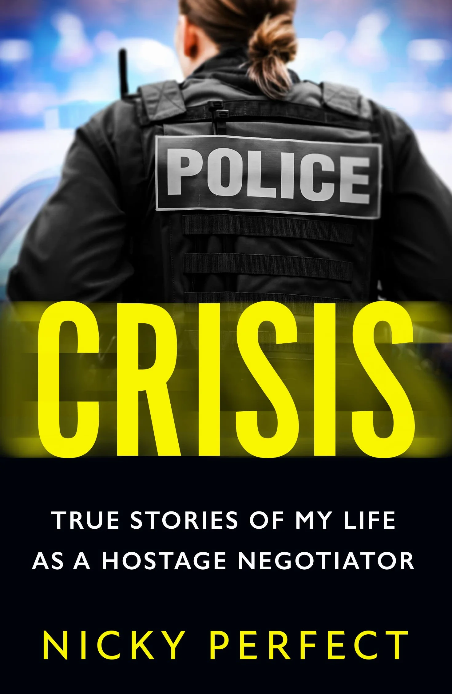Crisis: The thrilling memoir telling the true story of a hostage and crisis negotiator's time in the Metropolitan Police