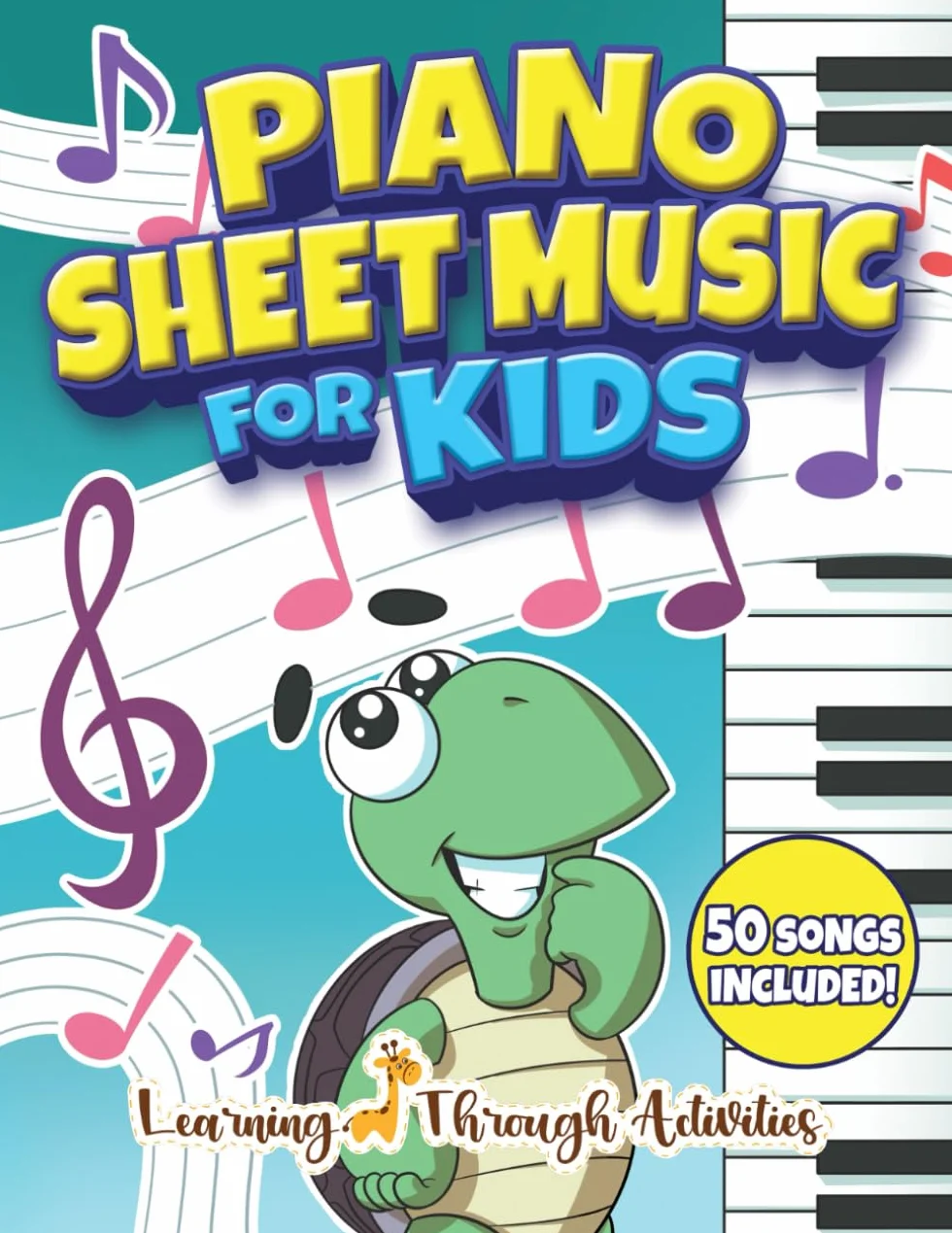 Piano Sheet Music For Kids: Your First Piano Songbook - 50 Easy and Fun Popular Songs to Start Learning and Playing Music Effortlessly