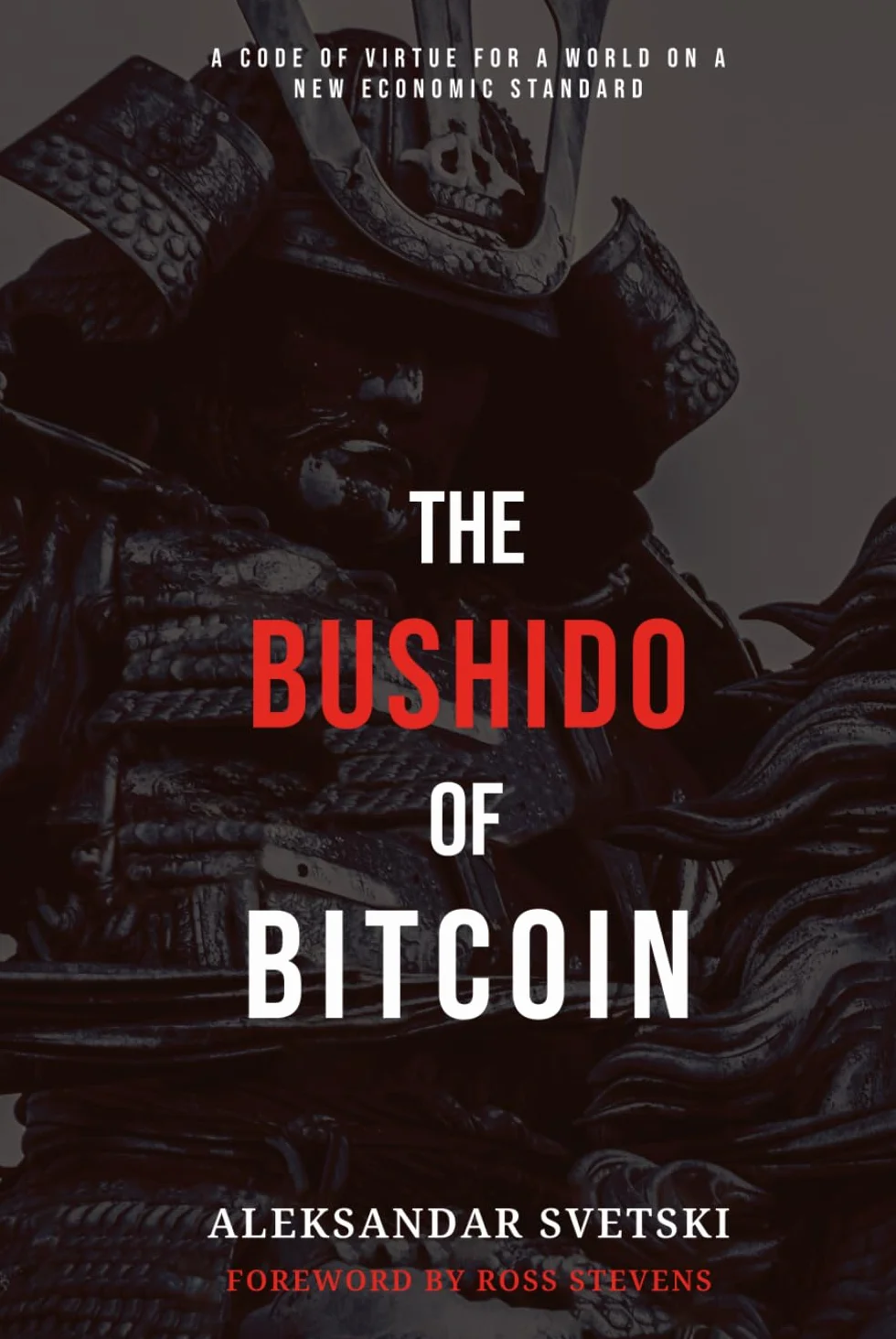 The Bushido of Bitcoin: A Code of Virtue for a World on a New Economic Standard