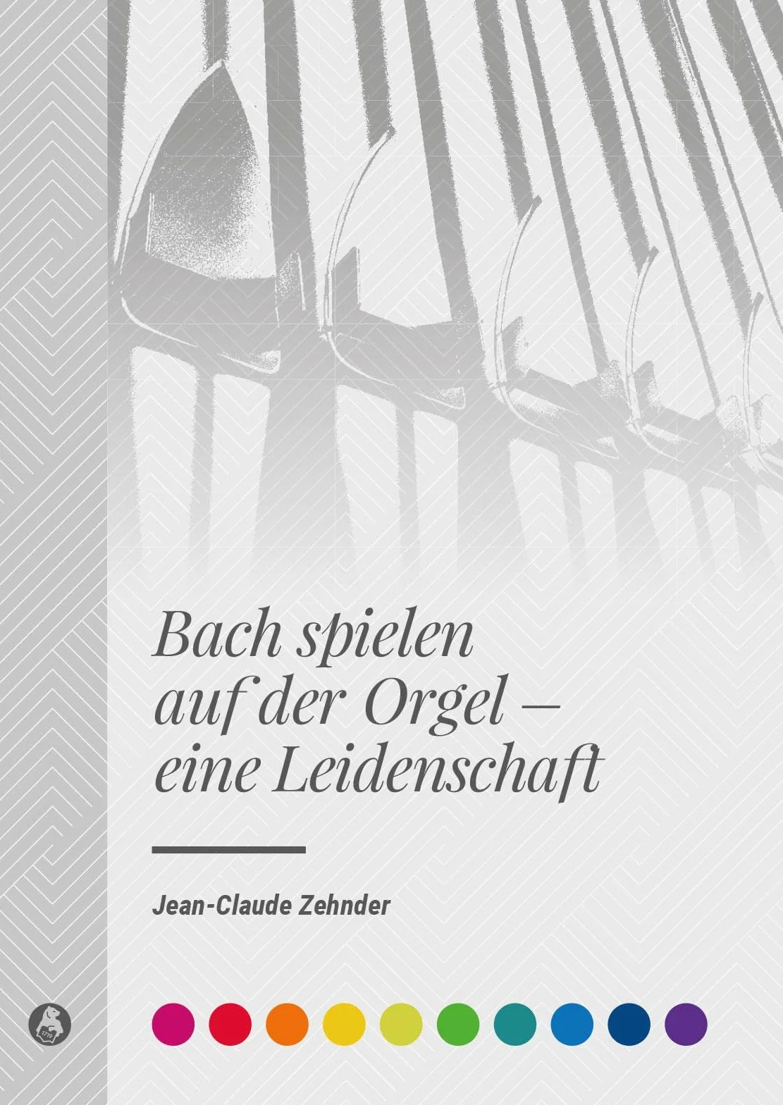 Bach spielen auf der Orgel - eine Leidenschaft: Buch