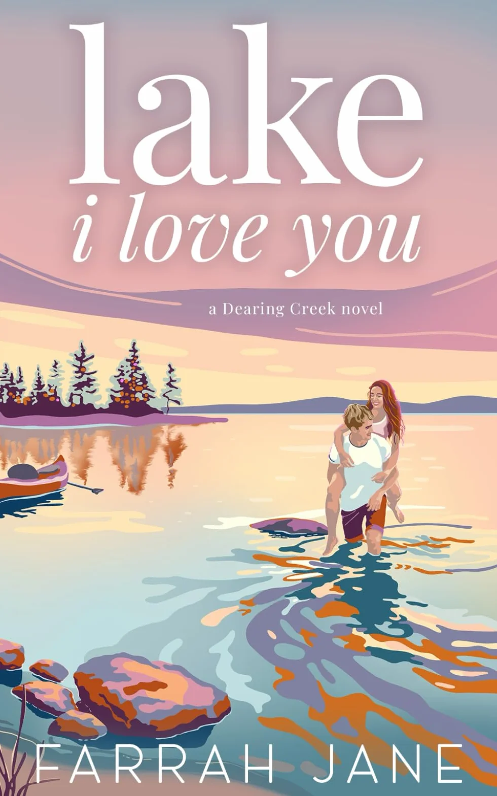 Lake I Love You: A Small Town, Forced Proximity Romance: 1