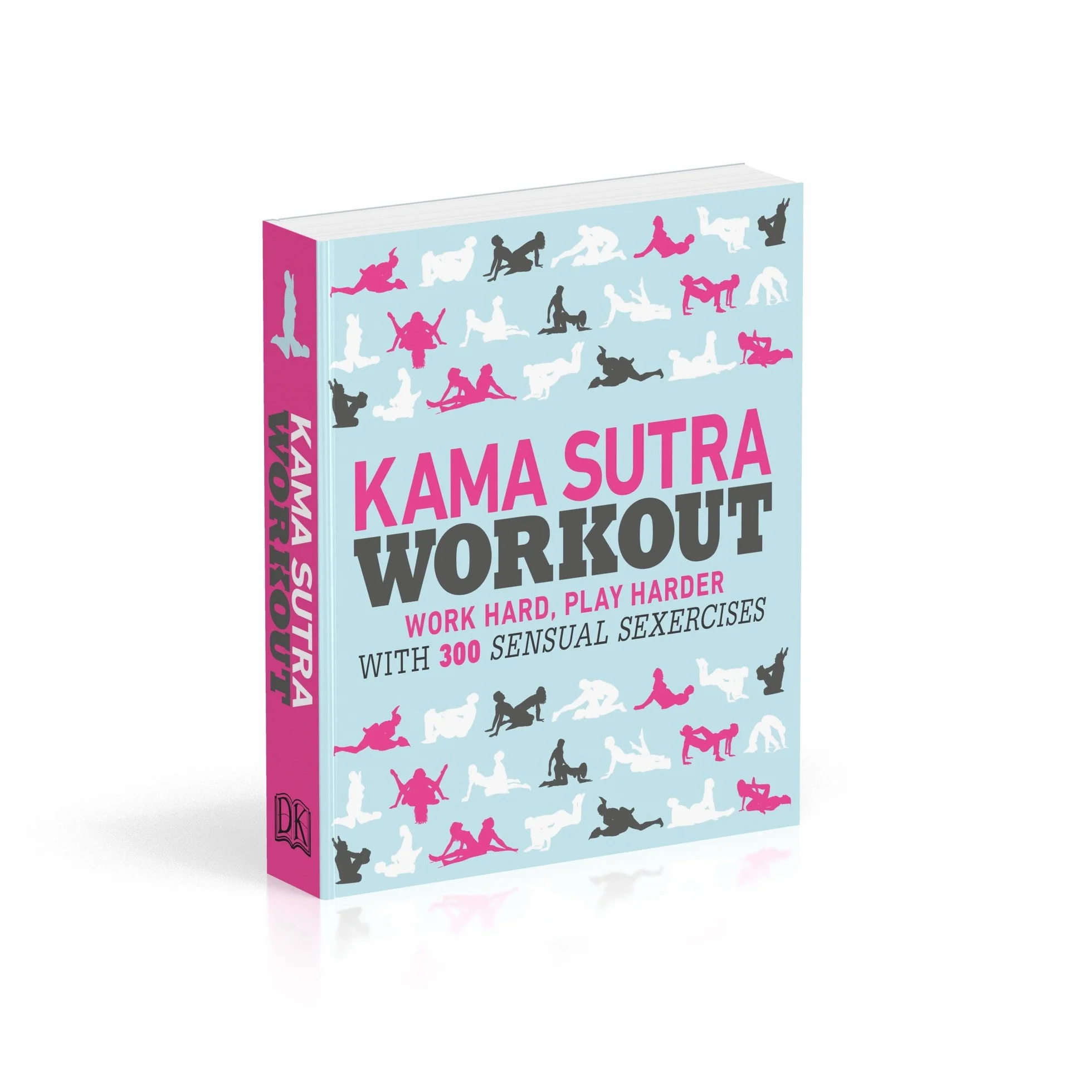 Kama Sutra Workout: Work Hard, Play Harder with 300 Sensual Sexercises