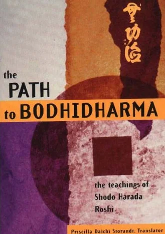 The Path to Bodhidharma: The Teachings of Shodo Harada Roshi