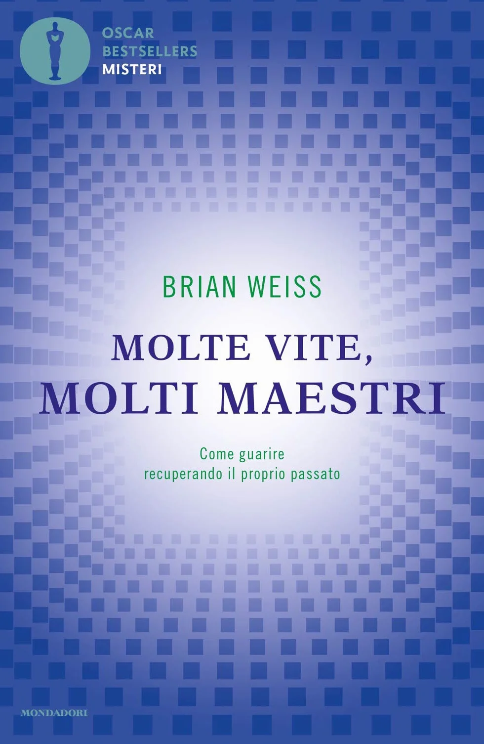 Molte vite, molti maestri. Come guarire recuperando il proprio passato