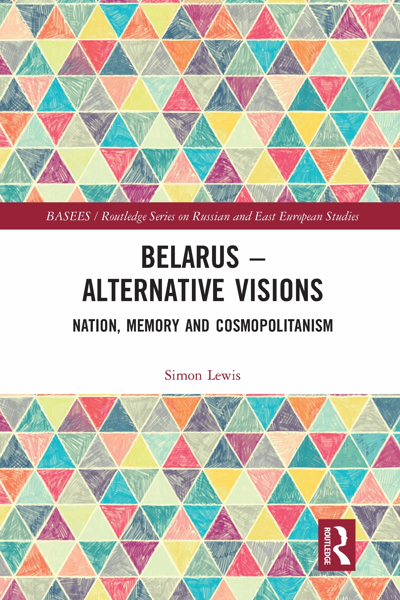 Belarus - Alternative Visions: Nation, Memory and Cosmopolitanism