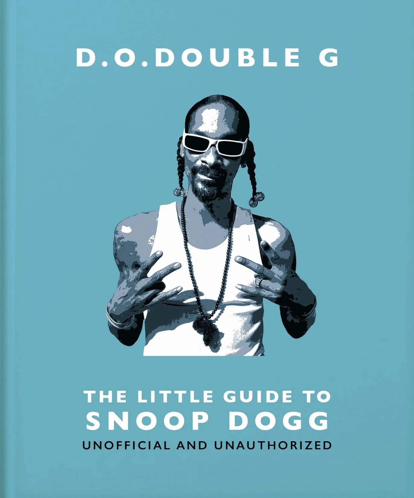 D. O. Double G: The Little Guide to Snoop Dogg: 26