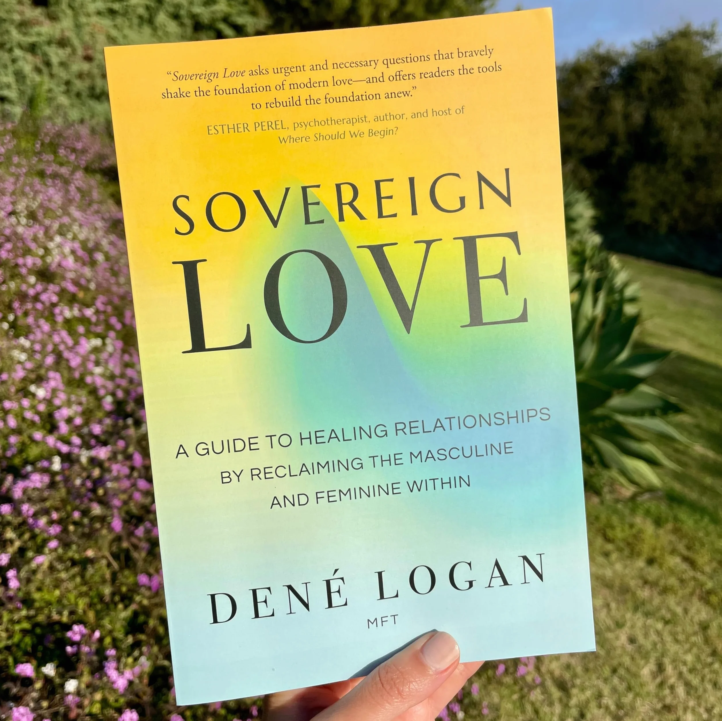 Sovereign Love: A Guide to Healing Relationships by Reclaiming the Masculine and Feminine Within
